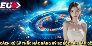 Phương án xử lý thắc mắc đăng ký bị lỗi cần làm gì
